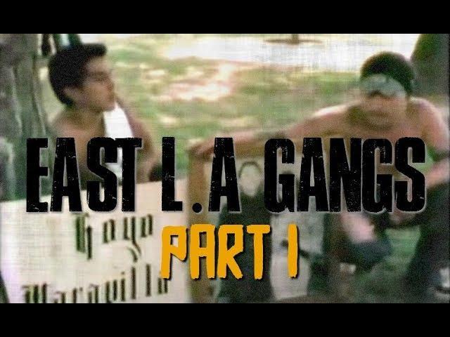 EAST L.A GANGS (60 MINUTES) PART 1