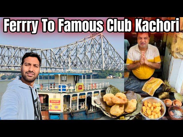 I Took Ferry Howrah Station to Lali Changani Club Kachori 