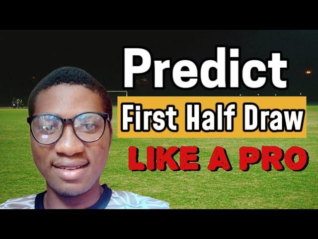 How To Predict First Half Draw In Football And Win Repeatedly #bettingstrategy