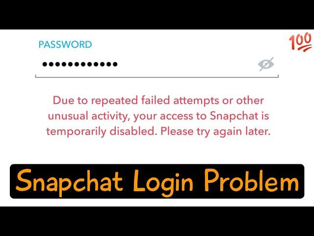 Fix snapchat login temporarily disabled due to repeated failed attempts or other unusual activity