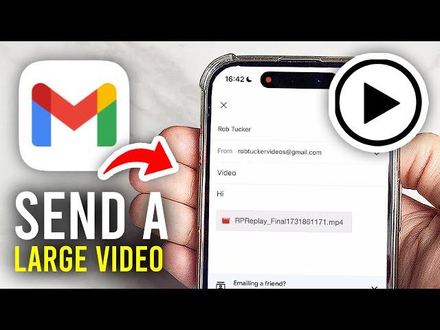 How To Send Large Videos In Gmail - Full Guide