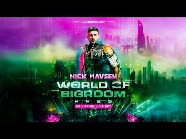 Nick Havsen - World of Bigroom XX25 @ 3D Virtual Live Set | 1001Tracklists Spotlight Mix