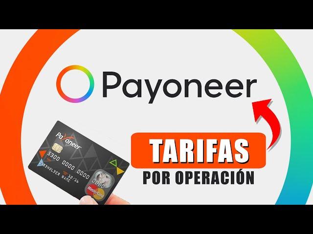 Payoneer Tarifas | TODAS LAS COMISIONES POR OPERACIÓN