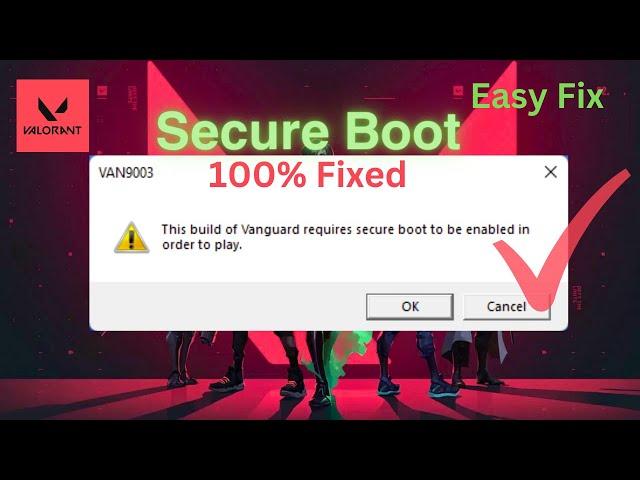 This Version Of Vanguard Requires Secure Boot To Be Enabled In Order To Play Valorant | EASY FIX