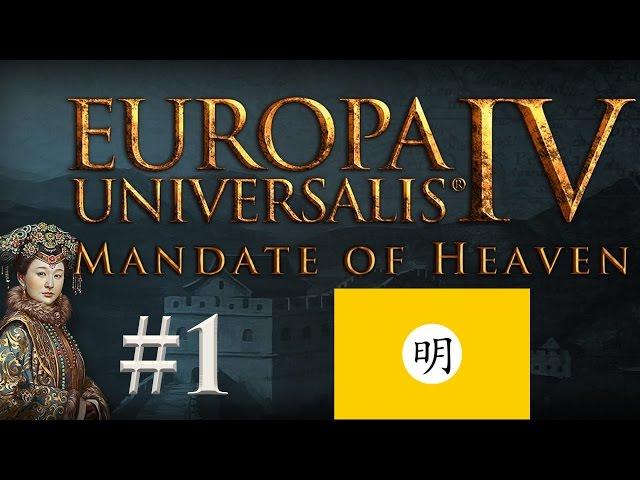 EU4 - Mandate of Heaven - PART #1 - Ming - Europa Universalis 4 Grand Strategy