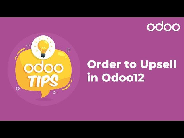 Odoo Tips - Order to Upsell in Odoo12