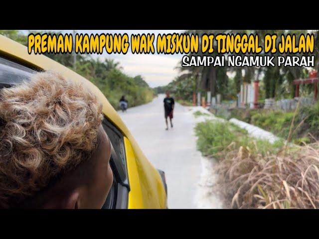 Preman Kampung Wak Miskun Di Tingal  Di Jalan! Ngamuk Parah!