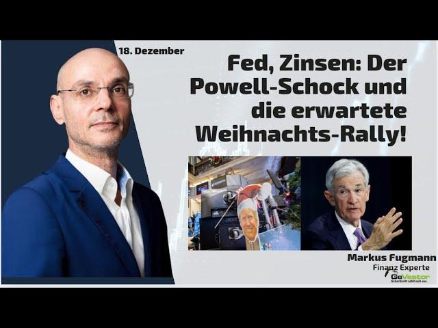 Fed, Zinsen: Der Powell-Schock und die erwartete Weihnachts-Rally! Marktgeflüster Teil 2