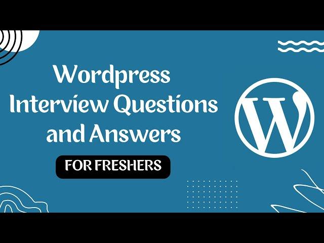 WordPress Interview Questions and Answers for Freshers | WordPress Important Questions