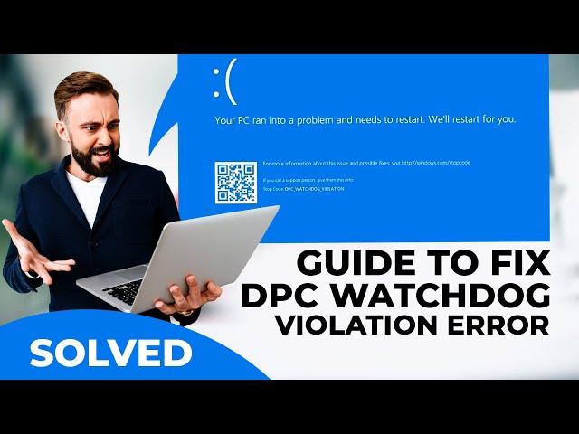 DPC Watchdog Violation | How To Fix this Error In Windows? (2 easy steps)