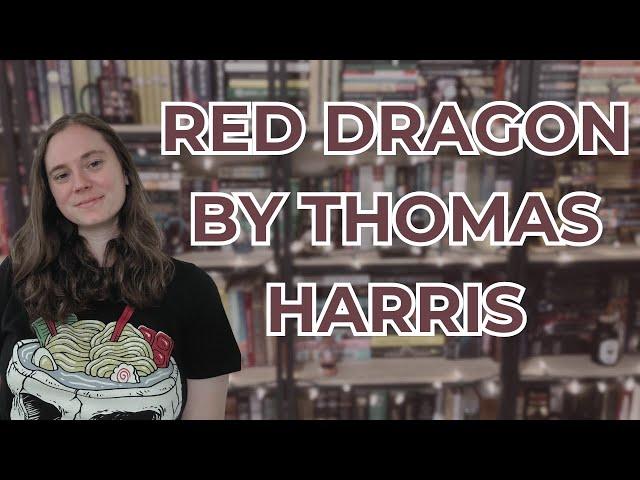 Red Dragon by Thomas Harris | Book Review | No Spoilers