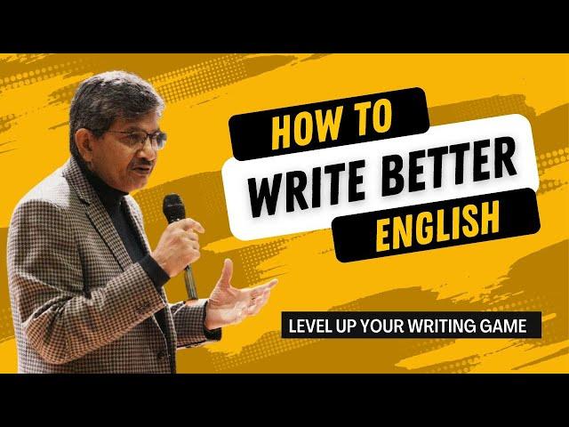 How To Write Better English | Level Up Your Writing Skills | Maj Gen Yash Mor, SM #english #writing