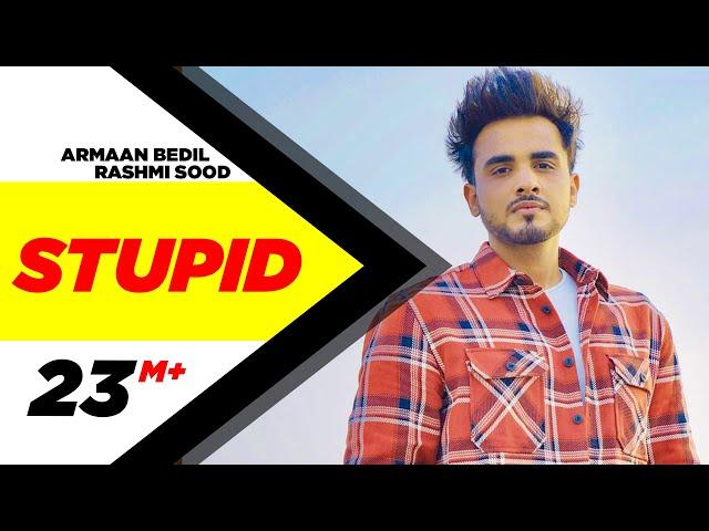 Stupid (Official Video) | Armaan Bedil ft Raashi Sood | Tru Makers | Latest Punjabi Songs 2018