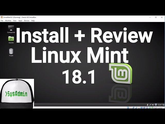 How to Install Linux Mint 18.1 + Review + Guest Additions on VirtualBox | SysAdmin [HD]