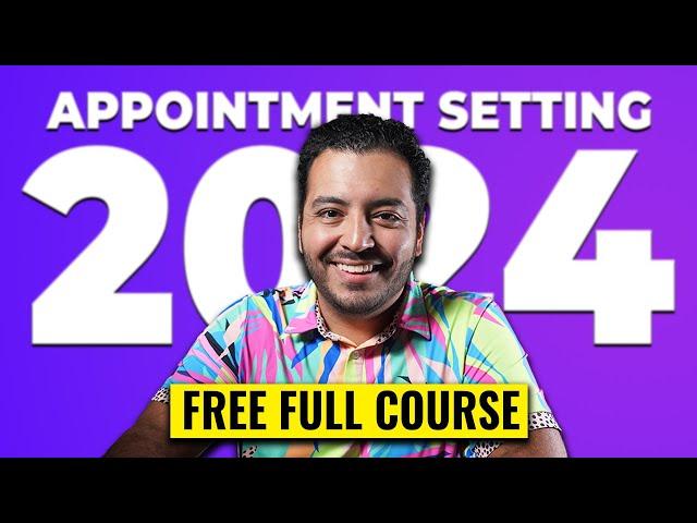 How to ACTUALLY Become an Appointment Setter in 2024 (FULL Free Course)