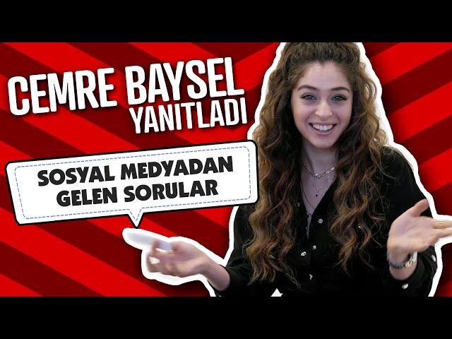 Cemre Baysel Sosyal Medyadan Gelen Soruları Yanıtlıyor!