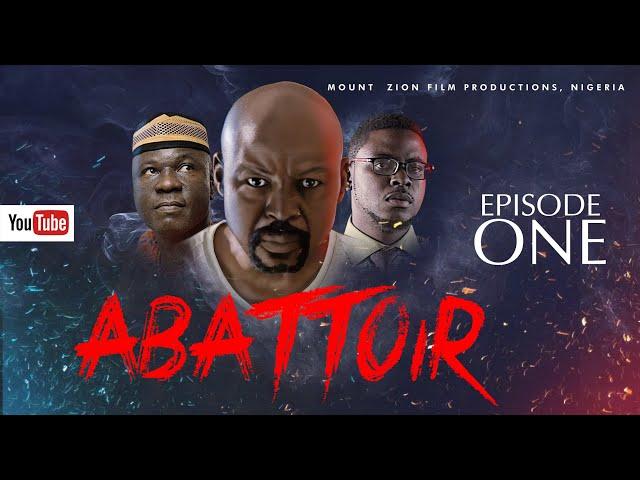 ABATTOIR || Episode 1|| MOUNT ZION LATEST MOVIE