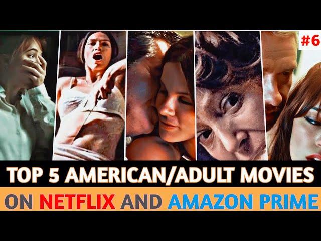 TOP 5  AMERICAN ADULT  MOVIES  ON NETFLIX & AMAZON PRIME HIN/ENG | WATCH ALONE  MOVIES  |  PART 6