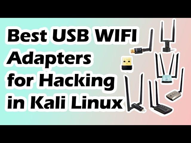 Best WIFI Adapters for Hacking in Kali Linux 2024