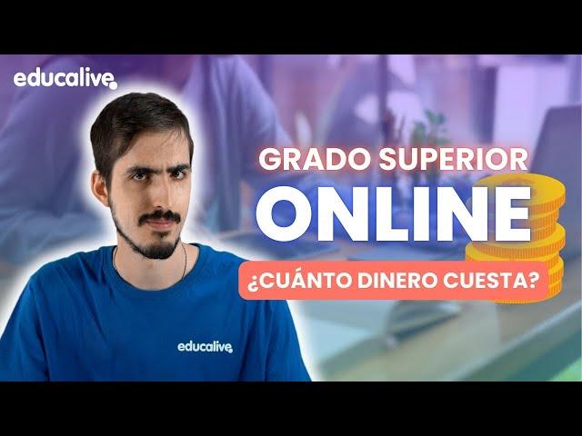 ¿Cuánto DINERO cuesta estudiar un GRADO SUPERIOR online?