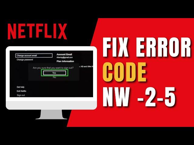 Fix Netflix Encountered an Error Code NW -2-5 on TV