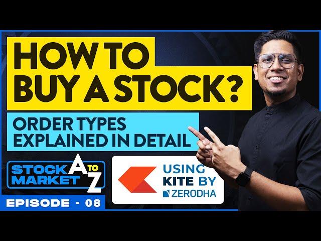 [Live Demo] How to Buy A Stock? Broker's Terminal and Different Order Types Explained | Zerodha | E8