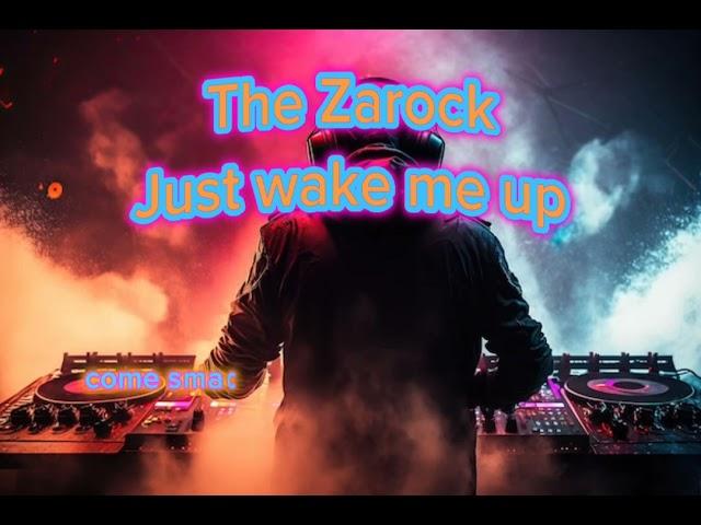 The Zarock - Just wake me up