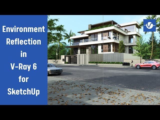 Environment Reflection in V-Ray 6 for SketchUp | Sketchup vray