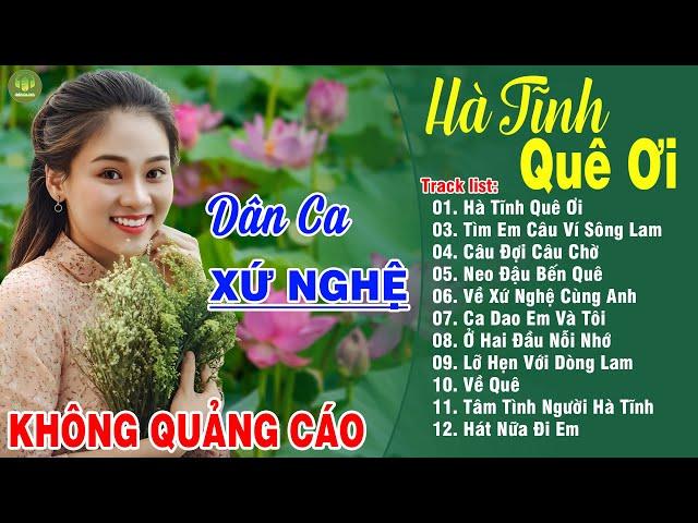 HÀ TĨNH QUÊ ƠI (A PÁO) - Thanh Ngân Gia Tiến | LK Dân Ca Xứ Nghệ Hay Nhất GÂY BÃO CỘNG ĐỒNG MẠNG