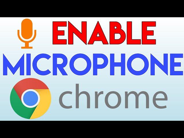 How To Enable Microphone In Google Chrome