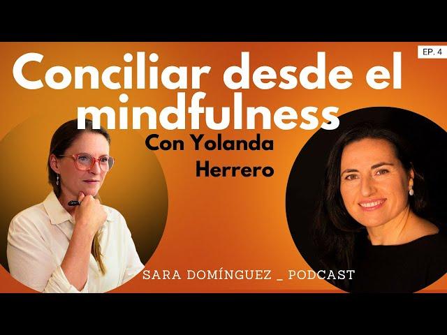 Cómo conciliar vida profesional familiar y personal desde el mindfulness | Con Yolanda Herrero