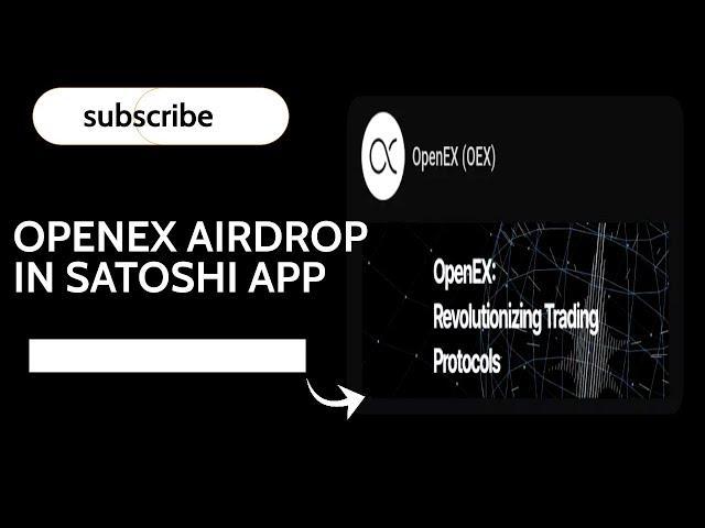 HOW TO JOIN THE OPENEX AIRDROP ON SATOSHI APP