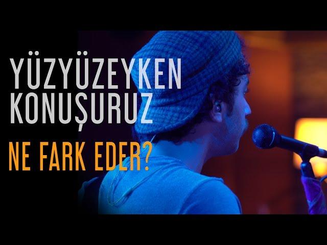 Yüzyüzeyken Konuşuruz - Ne Fark Eder? (Fadeout İstanbul Live)