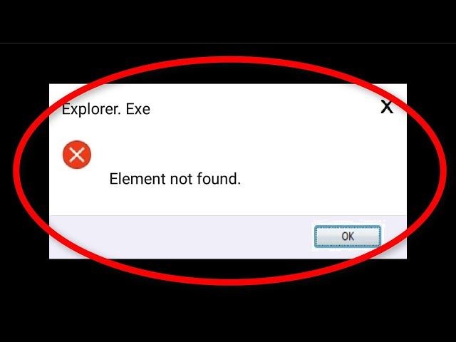 How To Fix Element Not Found || Explorer.Exe Error || Windows 10/8/7