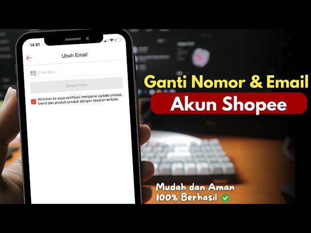 Cara Ubah Nomor dan Email di Akun Shopee