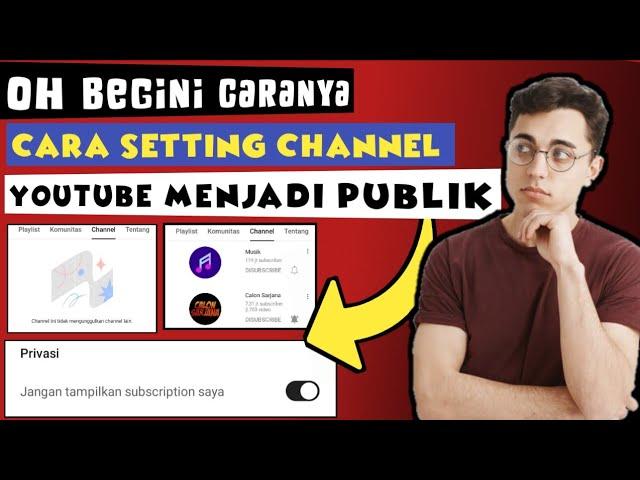 CARA MERUBAH SETTINGAN CHANNEL YOUTUBE PRIVASI MENJADI PUBLIK