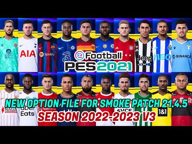 PES 2021 NEW OPTION FILE FOR SMOKE PATCH 21.4.5 SEASON 2022-2023 V3 | JULY 18 2022 UPDATE