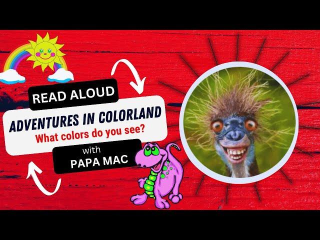 Adventures in Colorland! Read Aloud with Papa Mac. Connecting printing with learning to read!