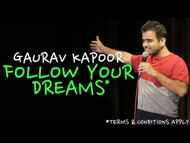 Follow Your Dreams* | Stand Up Comedy by Gaurav Kapoor