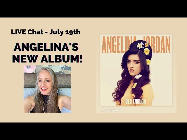 Angelina Jordan's  New Album - Old Enough - Let's Chat and Get Exited!