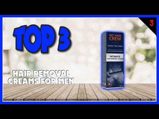 Best Hair Removal Creams for Men In 2023