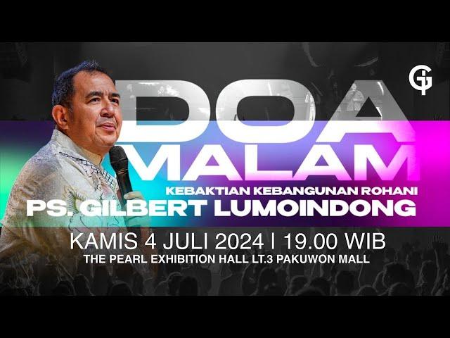 Ibadah Doa Malam GSJS - Ps. Gilbert Lumoindong - Pk.19.00 (4 Jul 2024)