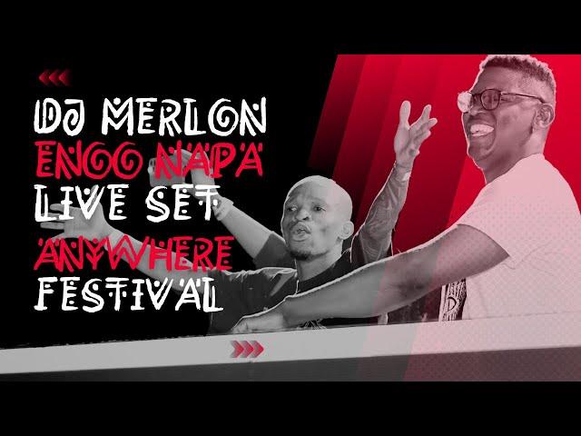 DJ Merlon & Enoo Napa LIVE!!! Anywhere Festival Season 3