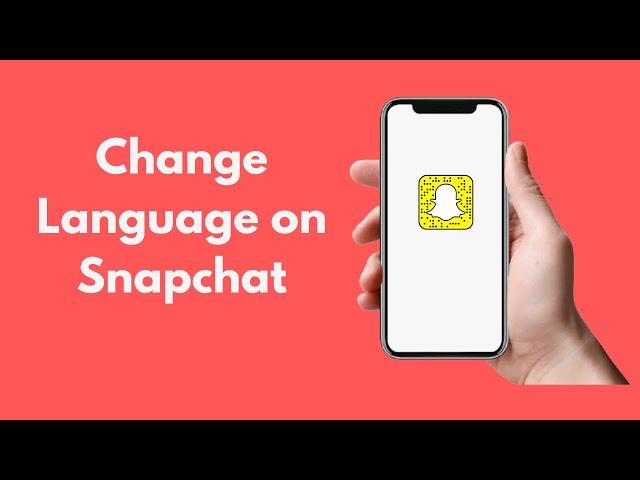 How to Change Language on Snapchat