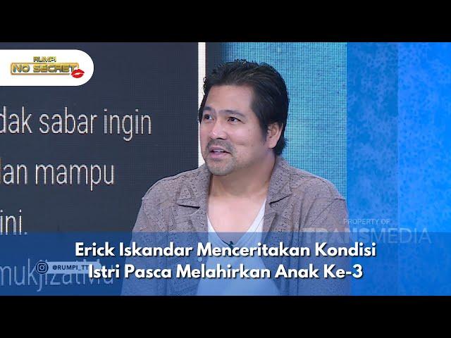 Erick Iskandar Menceritakan Kondisi Istri Pasca Melahirkan Anak Ke-3 - RUMPI NO SECRET (6/12/24) P1