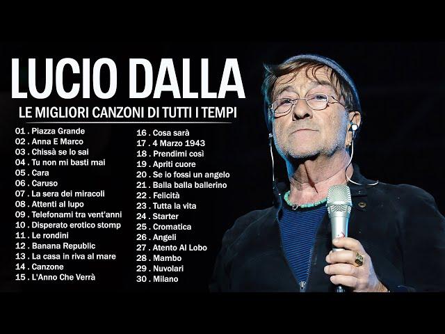 30 Migliori Canzoni di  Lucio Dalla -  Lucio Dalla Greatest Hits Full Album