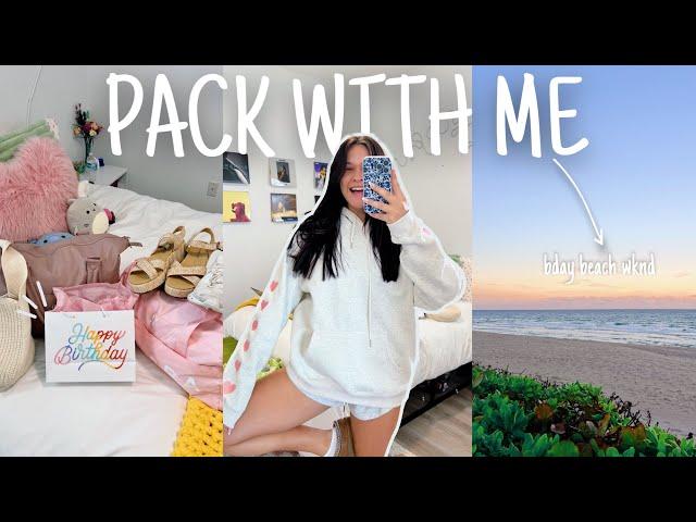 PACK WITH ME FOR A BEACH BDAY WEEKEND