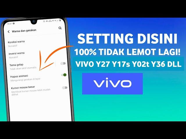 How to Set VIVO Y27 Y17s Y02t Y36 So It Doesn't Lag Slowly and Break 100% Working