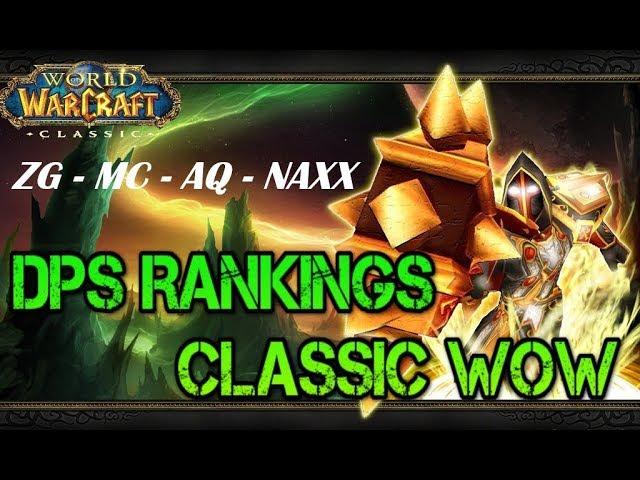 WoW Classic DPS Rankings : ZG - MC - BWL - AQ20 - AQ40 - NAXX - Onyxia [Tribute to Retpal Pudgy]