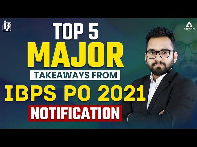 Top 5 Major Takeaways From IBPS PO 2021 Notification